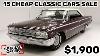 15 Classic Cars Selling Incredibly Cheap Right Now Owner Deals You Can T Miss