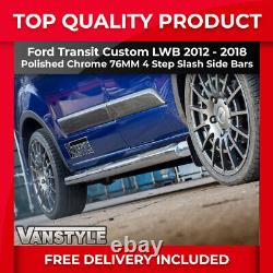Fits Ford Transit Custom Lwb 12-18 Polished Chrome Side Bars 4 Steps Slash Cut