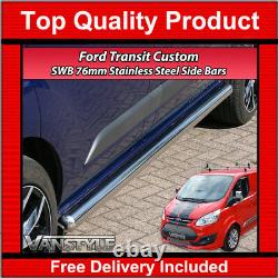 Ford Transit Custom Euro 6 76mm Swb Side Bars Stainless Steel Chrome Polished