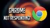 Google Chrome Not Responding In Windows 10 8 7 Tutorial