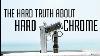 Hard Truth About Hard Chrome Alchemy Custom Weaponry