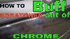 How To Buff Scratches Out Of Chrome