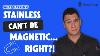 Magnetic Vs Non Magnetic Stainless Steel Know The Difference U0026 Maximize Profits